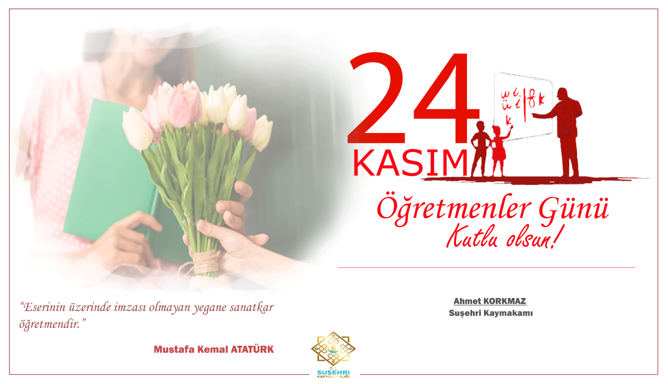 Kaymakamımız Sayın Ahmet Korkmaz’ın Öğretmenler Günü Kutlama Mesajı