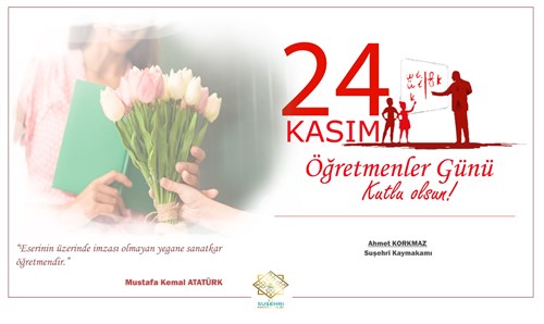Kaymakamımız Sayın Ahmet Korkmaz’ın Öğretmenler Günü Kutlama Mesajı
